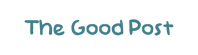 The Good Post - Home